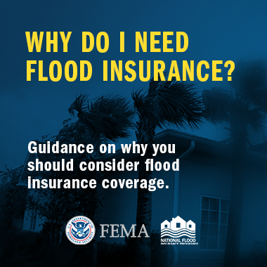 Why do I need flood insurance? Guidance on why you should consider flood insurance coverage.