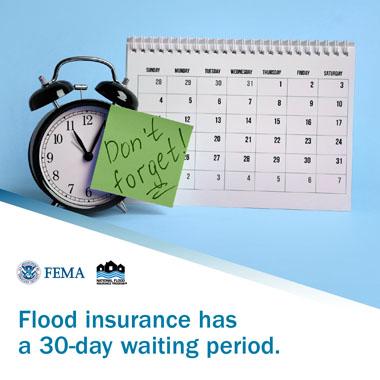 Analog clock and calendar, with sticky note saying "Don't forget!" Text: Flood insurance has a 30-day waiting period.