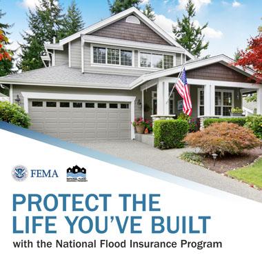Street view of single family home. Text: protect the life you've built with the National Flood Insurance Program.