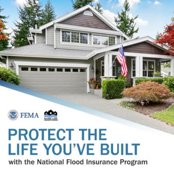 Street view of single family home. Text: protect the life you've built with the National Flood Insurance Program.