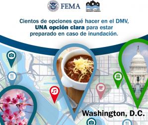 Callejero de DC. Texto: Cientos de opciones que hacer en el DMV, UNA opcion clara para estar preparado en caso de inundacion.